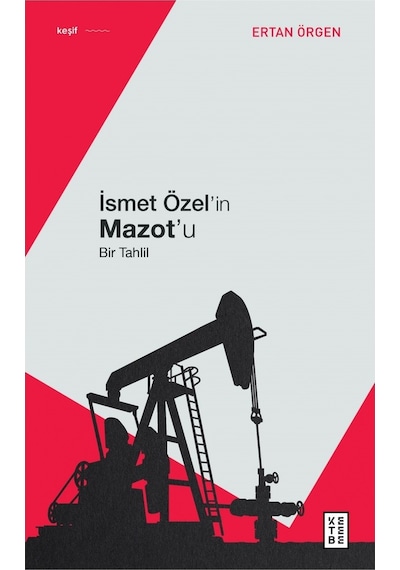 İsmet Özel'in Mazot'u - Bir Tahlil - Ertan Örgen - Ketebe