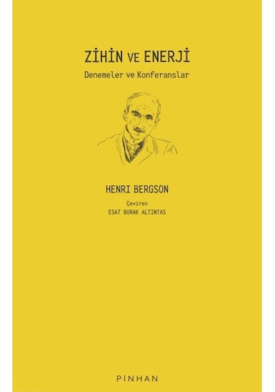 Zihin ve Enerji - Denemeler ve Konferanslar - Henri Bergson - Pinhan Yayıncılık