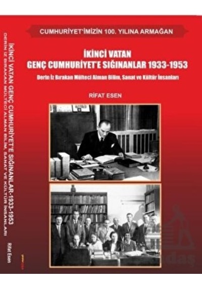 İkinci Vatan Genç Cumhuriyet'e Sığınanlar 1933-1953