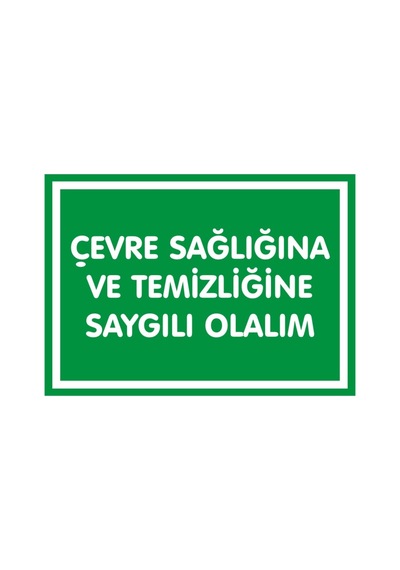 Çevre Sağlığına Ve Temizliğine Saygılı Olalım