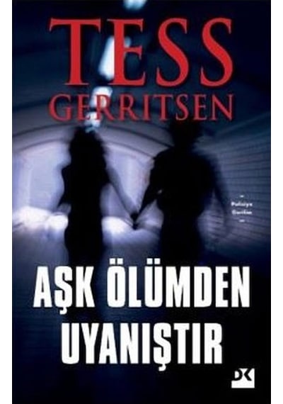 Panelkırtasiye- Aşk Ölümden Uyanıştır Tess Gerritsen Doğan Kitap