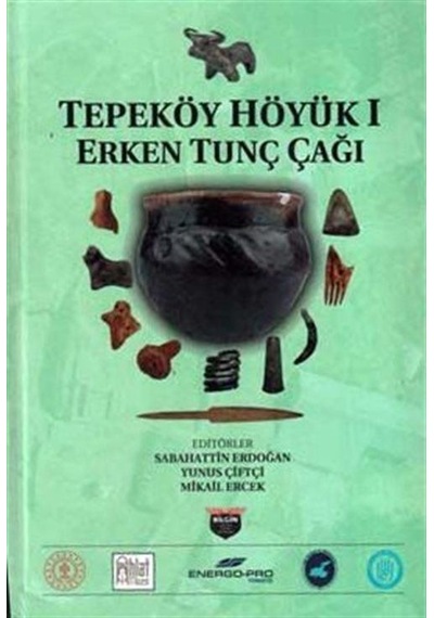 Tepeköy Höyük 1 - Erken Tunç Çağı- Bilgin Kültür Sanat