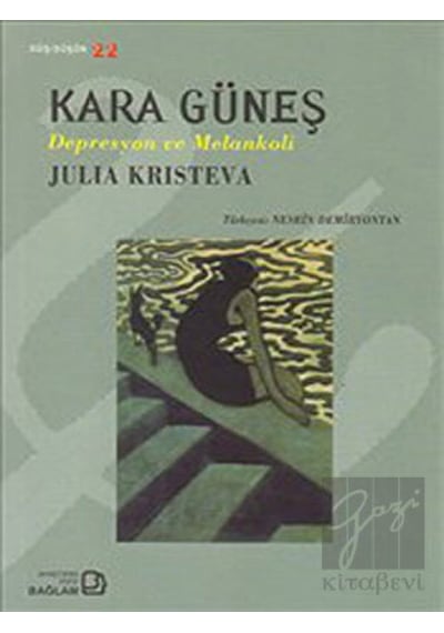 Kara Güneş - Depresyon ve Melankoli - Julia Kristeva - Bağlam Yayıncılık