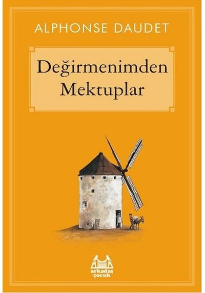 Değirmenimden Mektuplar - Alphonse Daudet - Arkadaş Yayıncılık