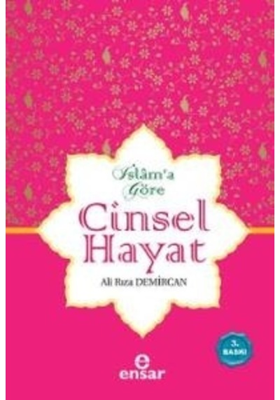 İslam'a Göre Cinsel Hayat  - Ali Rıza Demircan  - Ensar Neşriyat