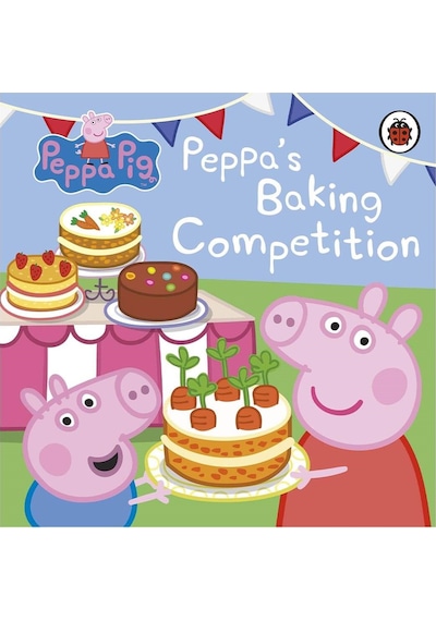 Peppa Pig: Peppa's Baking Competition - Peppa Pig - Penguin Random House Children's UK