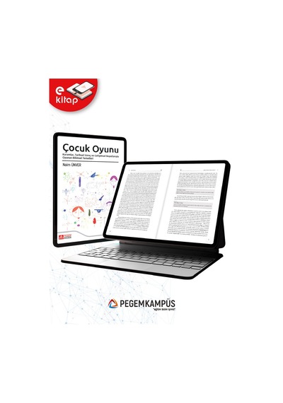 Çocuk Oyunu Kuramlar Tarihsel Süreç Ve Gelişimsel Boyutlarıyla Oyunun Bilimsel Temelleri E-kitap