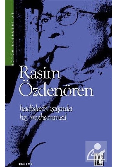 Hadislerin Işığında Hz. Muhammed  - Rasim Özdenören  - İz Yayıncılık