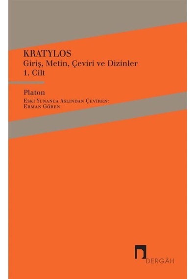 Kratylos 1. Cilt - Giriş Metin Çeviri ve Dizinler - Platon ( Eflatun ) - Dergah Yayınları