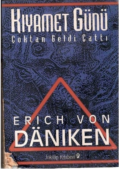 Kıyamet Günü Çoktan Geldi Çattı - Erich Von Daniken