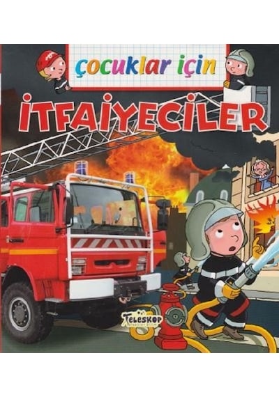Çocuklar İçin-İtfaiyeciler - Emmanuelle Lepetit - Teleskop Popüler Bilim
