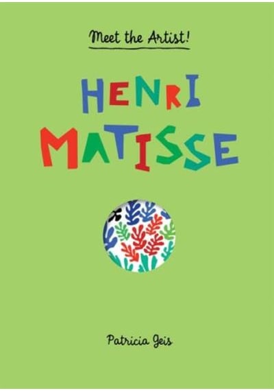 Henri Matisse: Meet the Artist 9781616892821