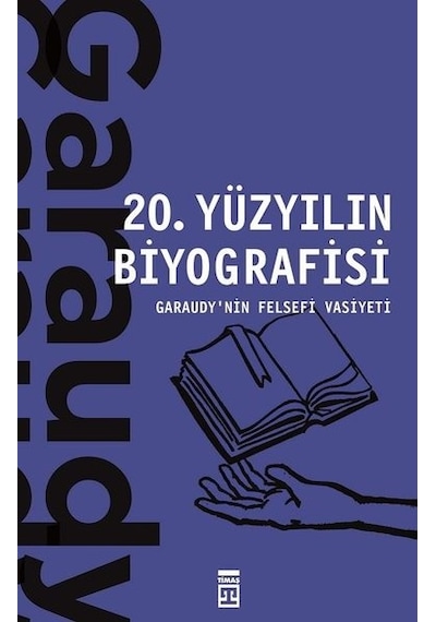 20. Yüzyılın Biyografisi - Garaudy'nin Felsefi Vasiyeti - Roger Garaudy - Timaş Yayınları