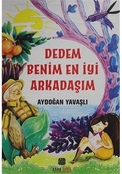 Dedem Benim En İyi Arkadaşım - Aydoğan Yavaşlı - Nova Kids