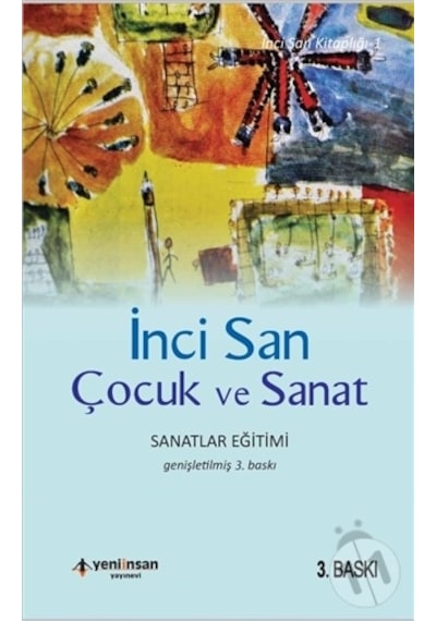 Çocuk ve Sanat - İnci San - Yeni İnsan Yayınevi