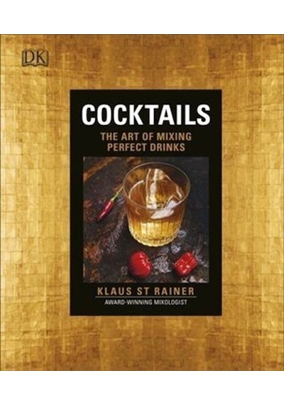 Cocktails: The Art of Mixing Perfect Drinks - Klaus St. Rainer - Dorling Kindersley Publisher