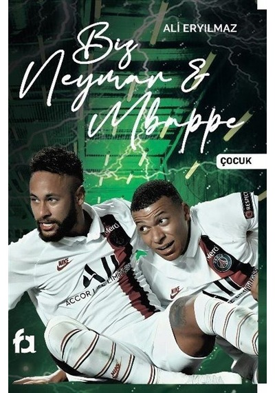 Biz Neymar & Mbappe - Ali Eryılmaz - Fa Yayınları