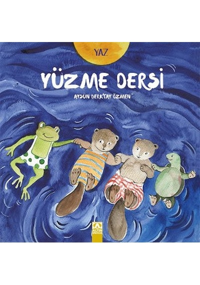 Yaz - Yüzme Dersi - Aysun Berktay Özmen - Altın Kitaplar