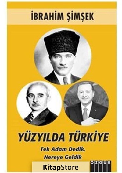 Yüzyılda Türkiye, Tek Adam Dedik Nereye Geldik / İbrahim Şimşek