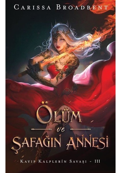 Ölüm Ve Şafağın Annesi / Kayıp Kalplerin Savaşı Iıı Ciltli /...