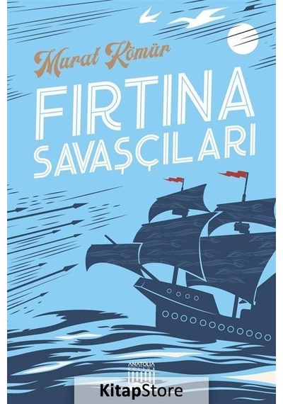 Fırtına Savaşçıları - Murat Kömür - Anatolia Kültür