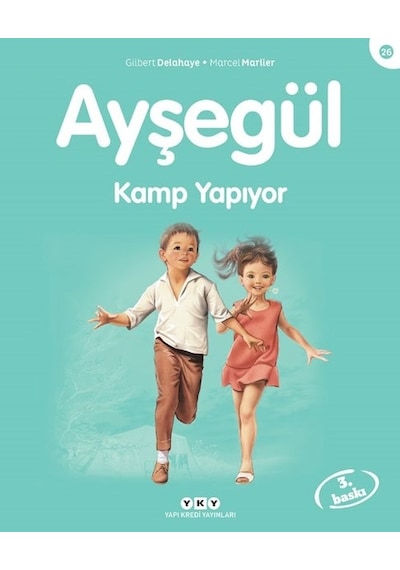 Ayşegül 26 - Kamp Yapıyor - Gilbert Delahaye -  Marcel Marlier - Yapı Kredi Yayınları