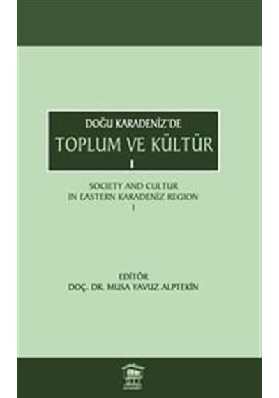 Doğu Karadeniz'de Toplum Ve Kültür 1 / Doç. Dr. Musa Yavuz Alp...