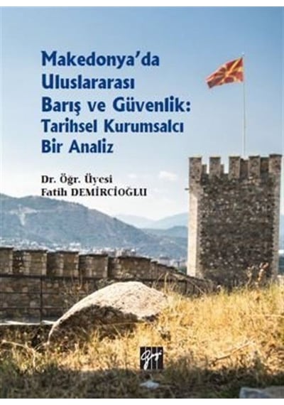 Makedonya'da Uluslararası Barış ve Güvenlik: Tarihsel Kurumsal...
