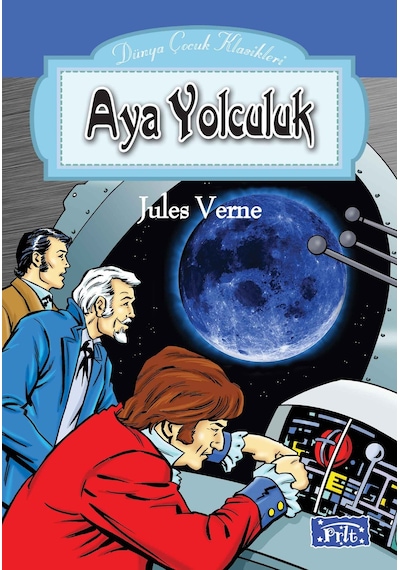 Aya Yolculuk & Dünya Çocuk Klasikleri Dizisi
