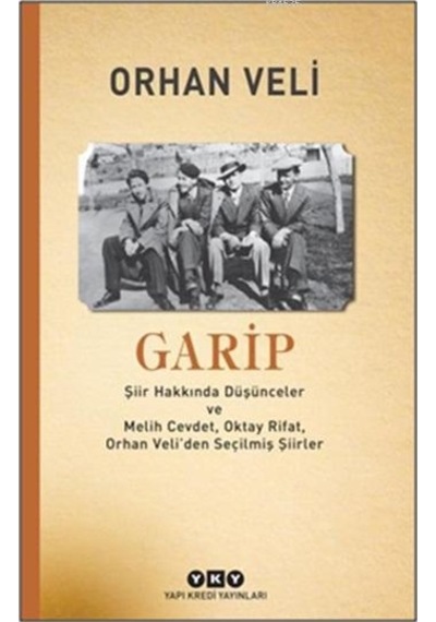 Garip; Şiir Hakkında Düşünceler Ve Melih Cevdet Anday, Oktay Rifat, Orhan Veli'den Seçilmiş Şiirler
