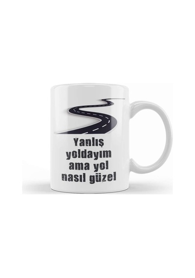 Komik Söz Yanlış Yoldayım Ama Yol Nasıl Güzel Kupa Bardak Porselen Karışık