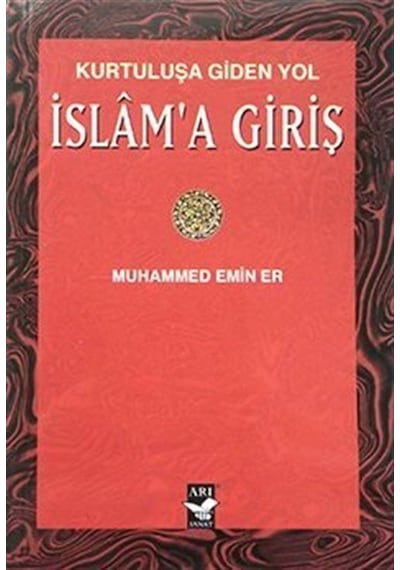 İslam'a Giriş - Muhammed Emin Er - Arı Sanat Yayınevi