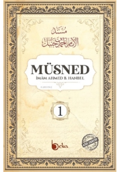Müsned 1  - Arapça Metinsiz  - İmam Ahmed B. Hanbel  - Beka Yayınları