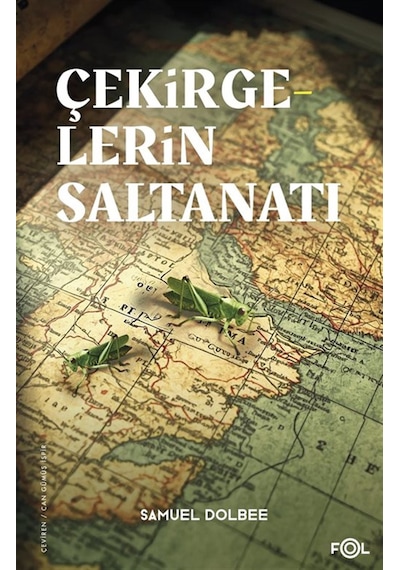 Çekirgelerin Saltanatı / Samuel Dolbee