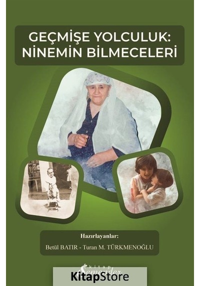 Geçmişe Yolculuk: Ninemin Bilmeceleri- Semenderkitap Yayınları