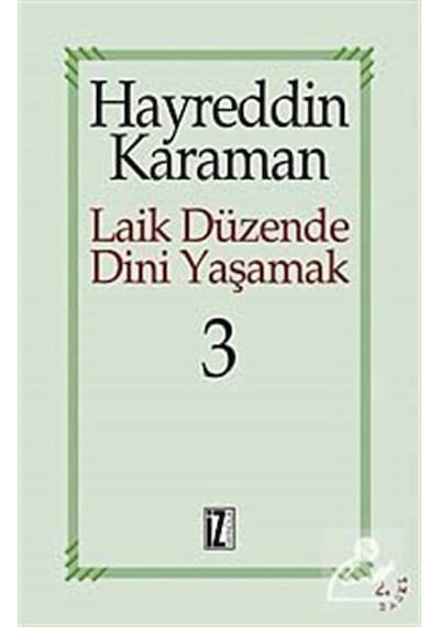 Laik Düzende Dini Yaşamak Cilt: 3 - Hayreddin Karaman - İz Yayıncılık