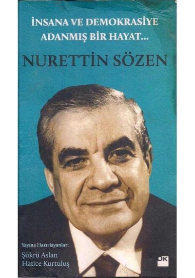 İnsana Ve Demokrasiye Adanmış Bir Hayat Nurettin Sözen