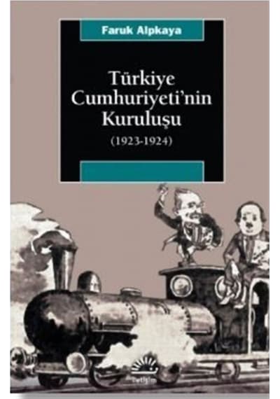 Türkiye Cumhuriyetinin Kuruluşu (1923-1924) / Faruk Alpkaya 9789750530456