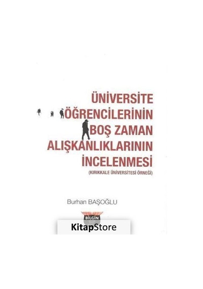 Üniversite Öğrencilerinin Boş Zaman Alışkanlıklarının İncelenm...