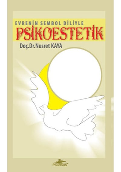 Evrenin Sembol Diliyle Psikoestetik (Cd'li) - Nusret Kaya - Pegasus