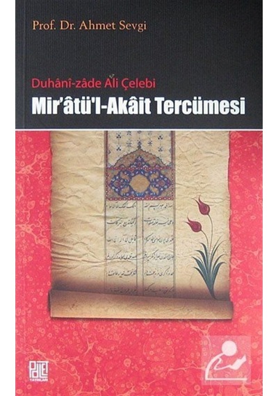 Duhani-zade Ali Çelebi Mir'atü'l-Akait Tercümesi - Ahmet Sevgi - Palet Yayınları