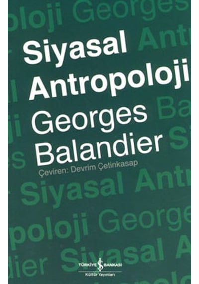 Siyasal Antropoloji - Georges Balandier - İş Bankası Kültür Yayınları
