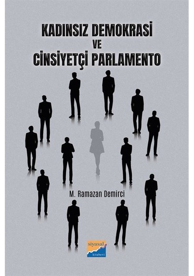 Kadınsız Demokrasi Ve Cinsiyetçi Parlamento / Muhammed Ramazan...