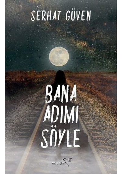 Bana Adımı Söyle - Serhat Güven - Müptela Yayınları
