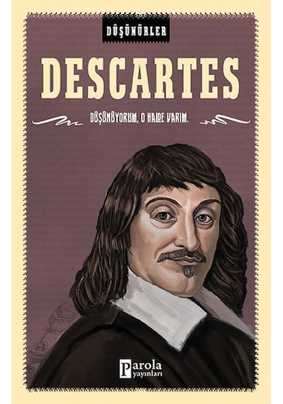 Descartes-Düşünürler - Ahmet Üzümcüoğlu - Parola Yayınları