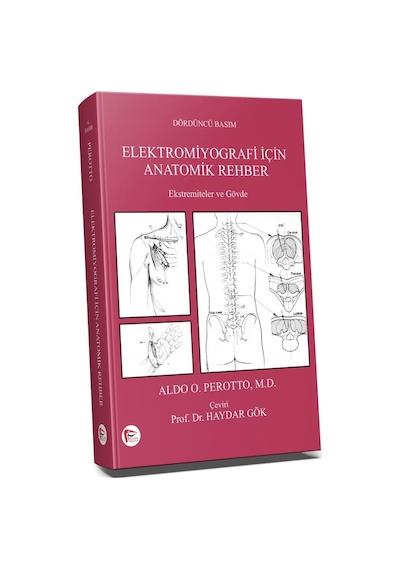 Elektromiyografi İçin Anatomik Rehber/Haydar Gök.Aldo Perotto