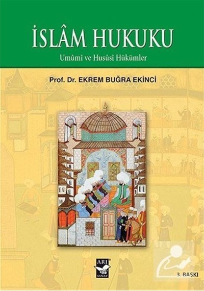 İslam Hukuku - Ekrem Buğra Ekinci - Arı Sanat Yayınevi