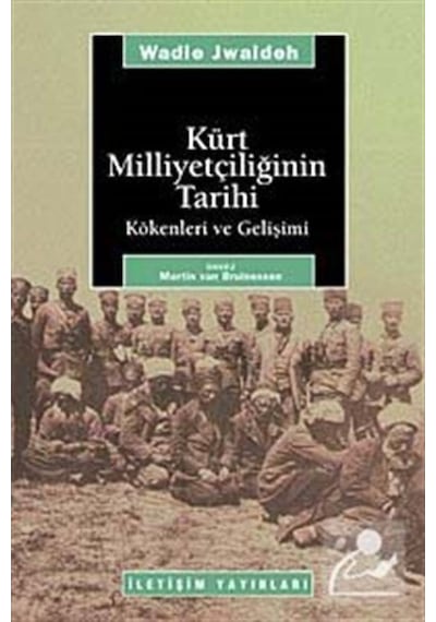 Kürt Milliyetçiliğinin Tarihi Kökenleri Ve Gelişimi / Wadie Jw... 9789754701708