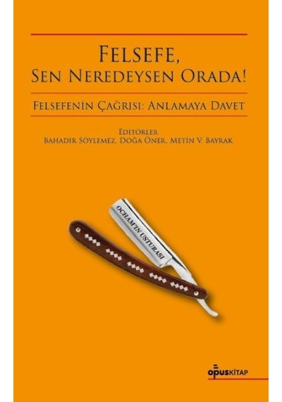 Felsefe, Sen Neredeysen Orada