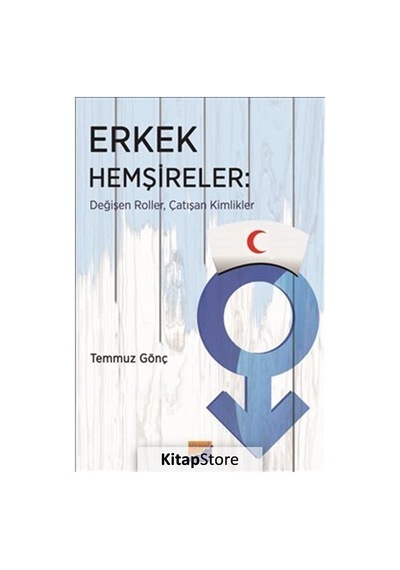 Erkek Hemşireler / Temmuz Gönç Şavran
